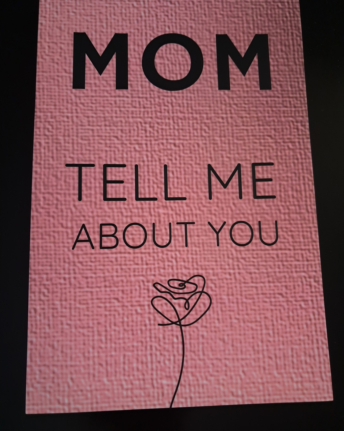 Mom Tell Me About You